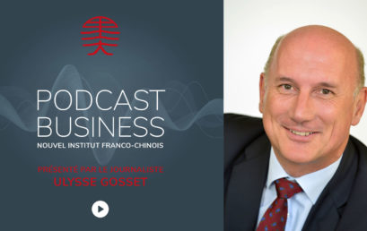 Podcast NIFC – China Business – Jean-Luc Logel interviewed by Ulysse Gosset